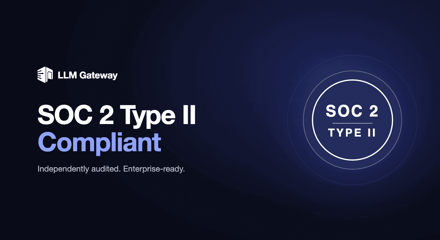 LLM Gateway SOC 2 Type II announcement